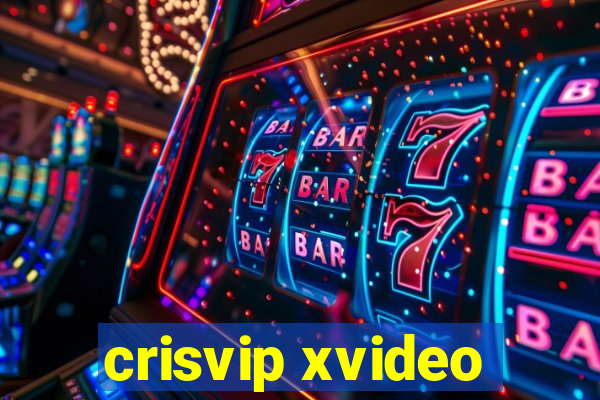 crisvip xvideo